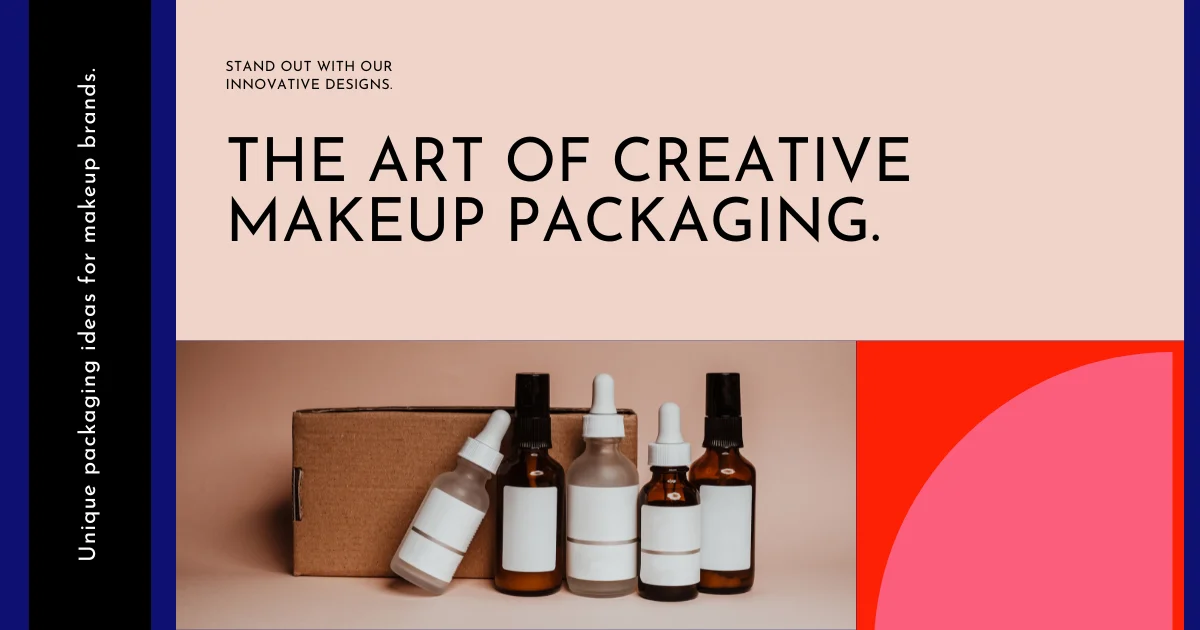 Art of Creating Creative Makeup Packaging to Stand Out