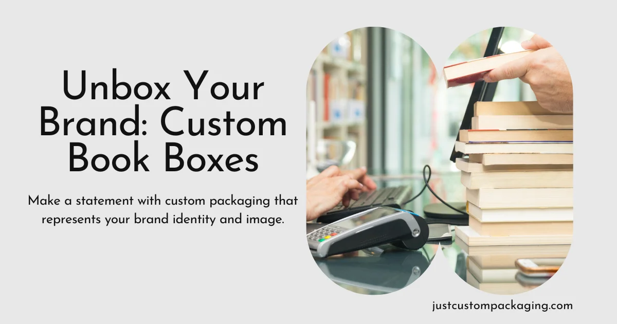 Brand Identity and Image Through Custom Book Boxes
