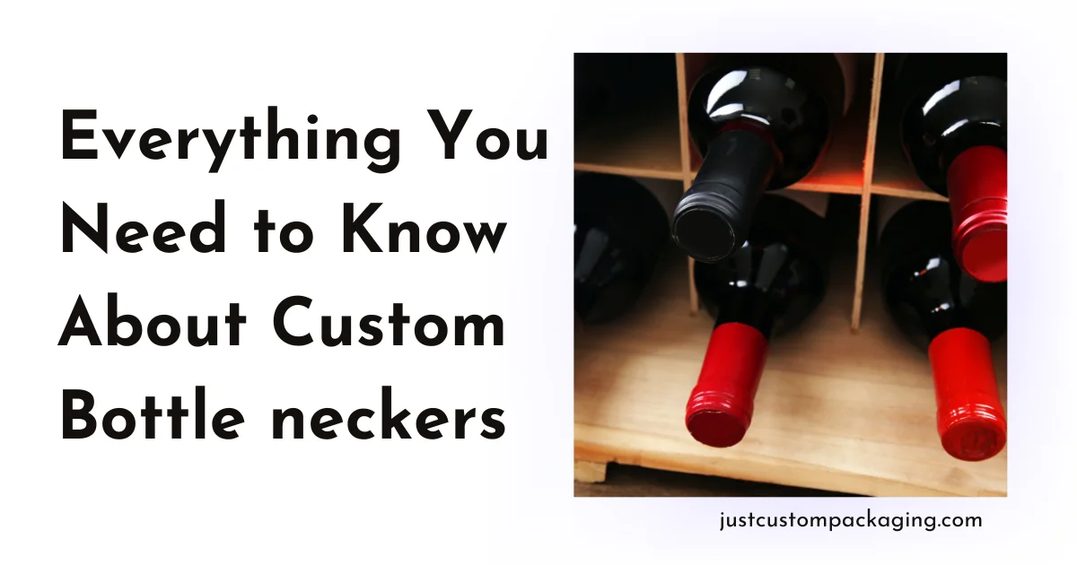 Everything You Need to Know About Custom Bottle neckers