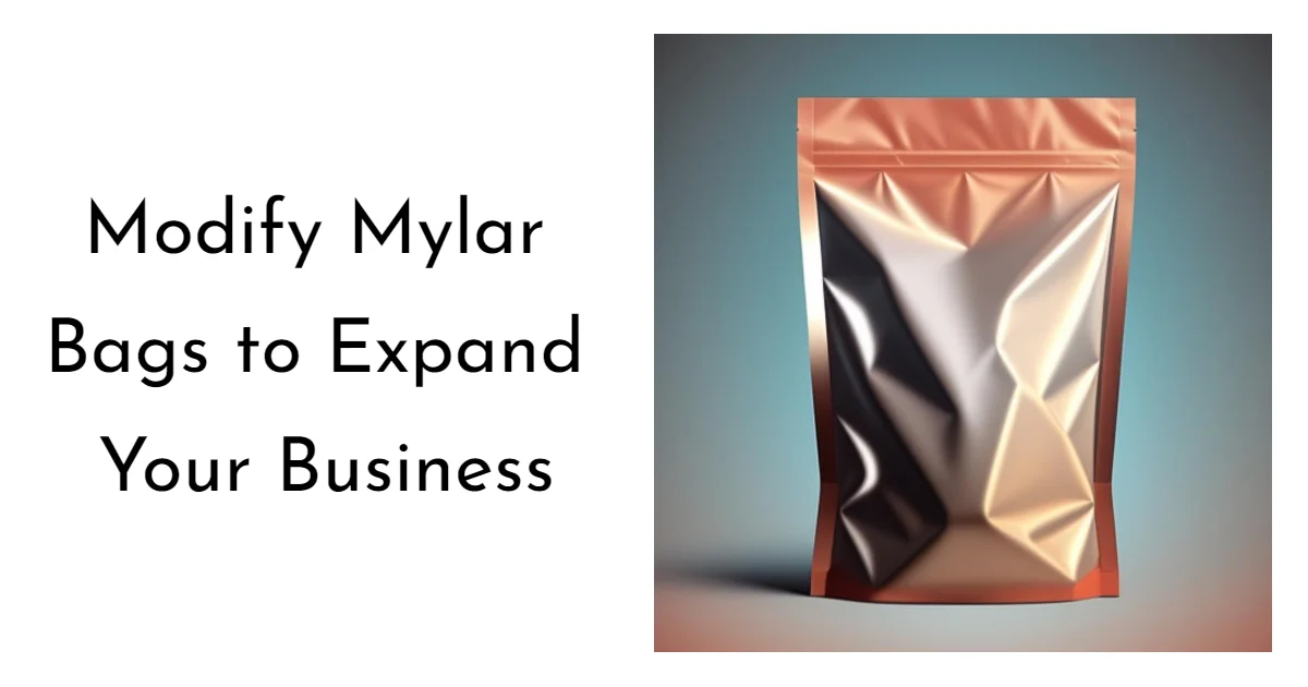 Modify Mylar Bags