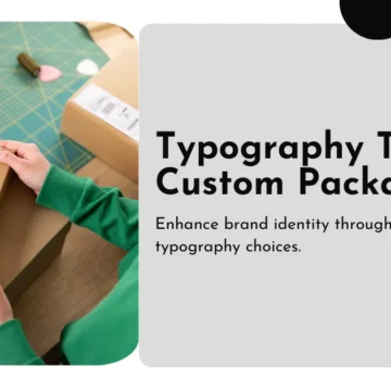 Typography Tips for Custom Packaging