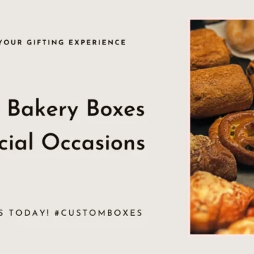 Custom Bakery Boxes for Special Occasions