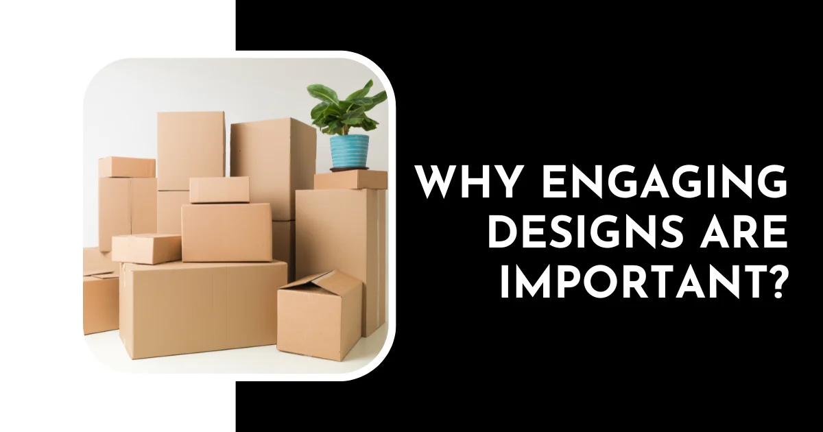 Why Engaging Designs Are Important
